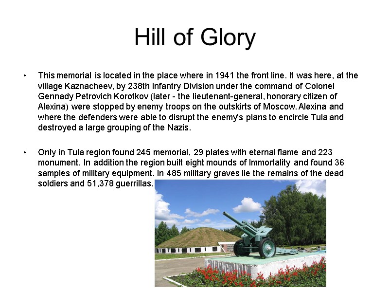 Hill of Glory This memorial is located in the place where in 1941 the